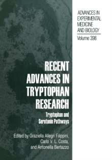 Recent Advances in Tryptophan Research : Tryptophan and Serotonin Pathways