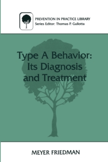 Type A Behavior: Its Diagnosis and Treatment