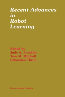 Recent Advances in Robot Learning : Machine Learning