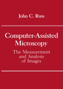 Computer-Assisted Microscopy : The Measurement and Analysis of Images