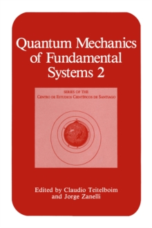 Quantum Mechanics of Fundamental Systems 2