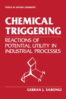 Chemical Triggering : Reactions of Potential Utility in Industrial Processes