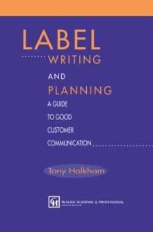 Label Writing and Planning : A Guide to Good Customer Communication