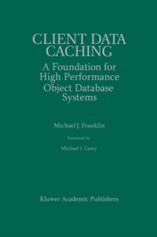 Client Data Caching : A Foundation for High Performance Object Database Systems