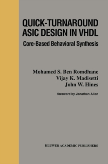 Quick-Turnaround ASIC Design in VHDL : Core-Based Behavioral Synthesis