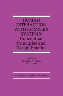 Human Interaction with Complex Systems : Conceptual Principles and Design Practice