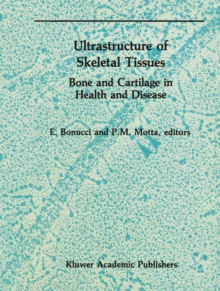 Ultrastructure of Skeletal Tissues : Bone and Cartilage in Health and Disease