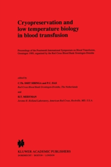 Cryopreservation and low temperature biology in blood transfusion : Proceedings of the Fourteenth International Symposium on Blood Transfusion, Groningen 1989, organised by the Red Cross Blood Bank Gr