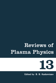 Reviews of Plasma Physics : Volume 13