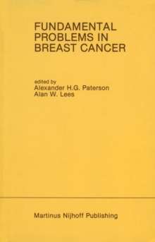 Fundamental Problems in Breast Cancer : Proceedings of the Second International Symposium on Fundamental Problems in Breast Cancer Held at Banff, Alberta, Canada April 26-29, 1986