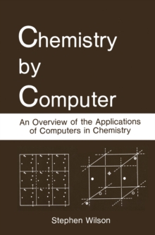 Chemistry by Computer : An Overview of the Applications of Computers in Chemistry