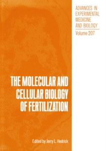 The Molecular and Cellular Biology of Fertilization