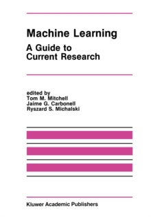 Machine Learning : A Guide to Current Research