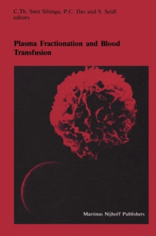 Plasma Fractionation and Blood Transfusion : Proceedings of the Ninth Annual Symposium on Blood Transfusion, Groningen, 1984, organized by the Red Cross Blood Bank Groningen-Drenthe