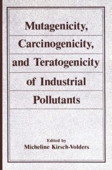 Mutagenicity, Carcinogenicity, and Teratogenicity of Industrial Pollutants