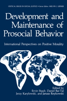 Development and Maintenance of Prosocial Behavior : International Perspectives on Positive Morality