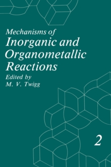 Mechanisms of Inorganic and Organometallic Reactions : Volume 2