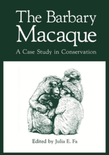 The Barbary Macaque : A Case Study in Conservation