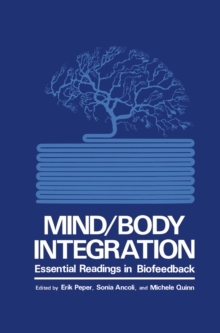 Mind/Body Integration : Essential Readings in Biofeedback