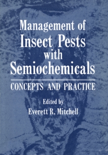 Management of Insect Pests with Semiochemicals : Concepts and Practice