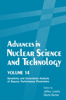 Advances in Nuclear Science and Technology : Volume 14 Sensitivity and Uncertainty Analysis of Reactor Performance Parameters