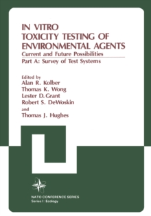 In Vitro Toxicity Testing of Environmental Agents : Current and Future Possibilities Part A: Survey of Test Systems