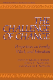 The Challenge of Change : Perspectives on Family, Work, and Education