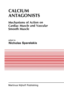 Calcium Antagonists : Mechanism of Action on Cardiac Muscle and Vascular Smooth Muscle