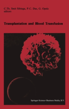 Transplantation and Blood Transfusion : Proceedings of the Eighth Annual Symposium on Blood Transfusion, Groningen 1983, organized by the Red Cross Blood Bank Groningen-Drenthe