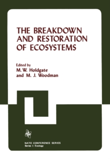 The Breakdown and Restoration of Ecosystems : Proceedings of the Conference on the Rehabilitation of Severely Damaged Land and Freshwater Ecosystems