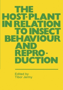 The Host-Plant in Relation to Insect Behaviour and Reproduction