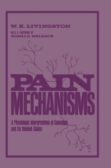 Pain Mechanisms : A physiologic Interpretation of Causalgia and Its Related States