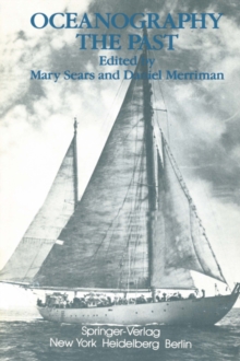 Oceanography: The Past : Proceedings of the Third International Congress on the History of Oceanography, held September 22-26, 1980 at the Woods Hole Oceanographic Institution, Woods Hole, Massachuset