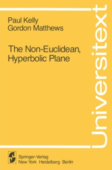 The Non-Euclidean, Hyperbolic Plane : Its Structure and Consistency