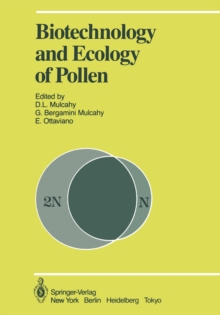 Biotechnology and Ecology of Pollen : Proceedings of the International Conference on the Biotechnology and Ecology of Pollen, 9-11 July, 1985, University of Massachusetts, Amherst, MA, USA