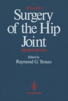 Surgery of the Hip Joint : Volume II