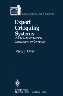 Expert Critiquing Systems : Practice-Based Medical Consultation by Computer