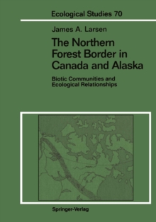 The Northern Forest Border in Canada and Alaska : Biotic Communities and Ecological Relationships