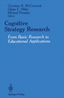 Cognitive Strategy Research : From Basic Research to Educational Applications