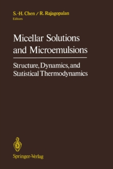 Micellar Solutions and Microemulsions : Structure, Dynamics, and Statistical Thermodynamics