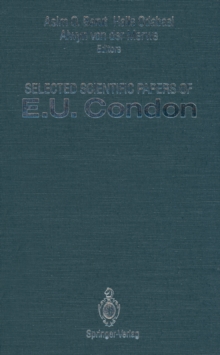 Selected Scientific Papers of E.U. Condon