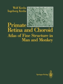 Primate Retina and Choroid : Atlas of Fine Structure in Man and Monkey