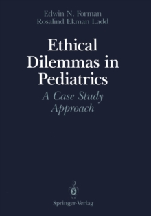 Ethical Dilemmas in Pediatrics : A Case Study Approach