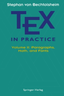 TEX in Practice : Volume II: Paragraphs, Math and Fonts