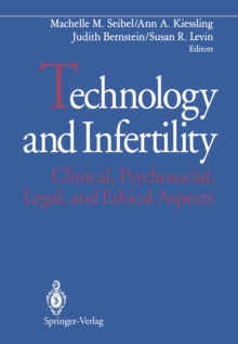 Technology and Infertility : Clinical, Psychosocial, Legal, and Ethical Aspects