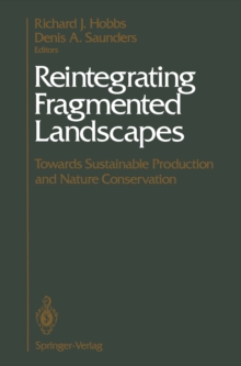 Reintegrating Fragmented Landscapes : Towards Sustainable Production and Nature Conservation