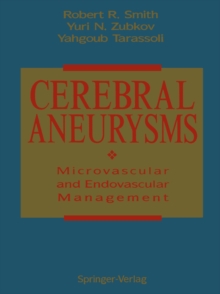 Cerebral Aneurysms : Microvascular and Endovascular Management