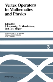 Vertex Operators in Mathematics and Physics : Proceedings of a Conference November 10-17, 1983