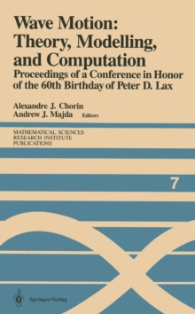 Wave Motion: Theory, Modelling, and Computation : Proceedings of a Conference in Honor of the 60th Birthday of Peter D. Lax