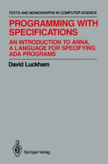 Programming with Specifications : An Introduction to ANNA, A Language for Specifying Ada Programs